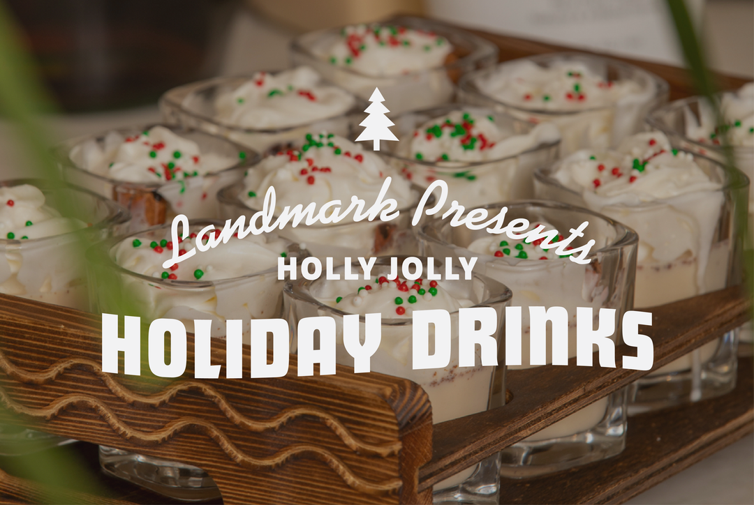 Landmark Presents - Holly Jolly Holiday Drinks