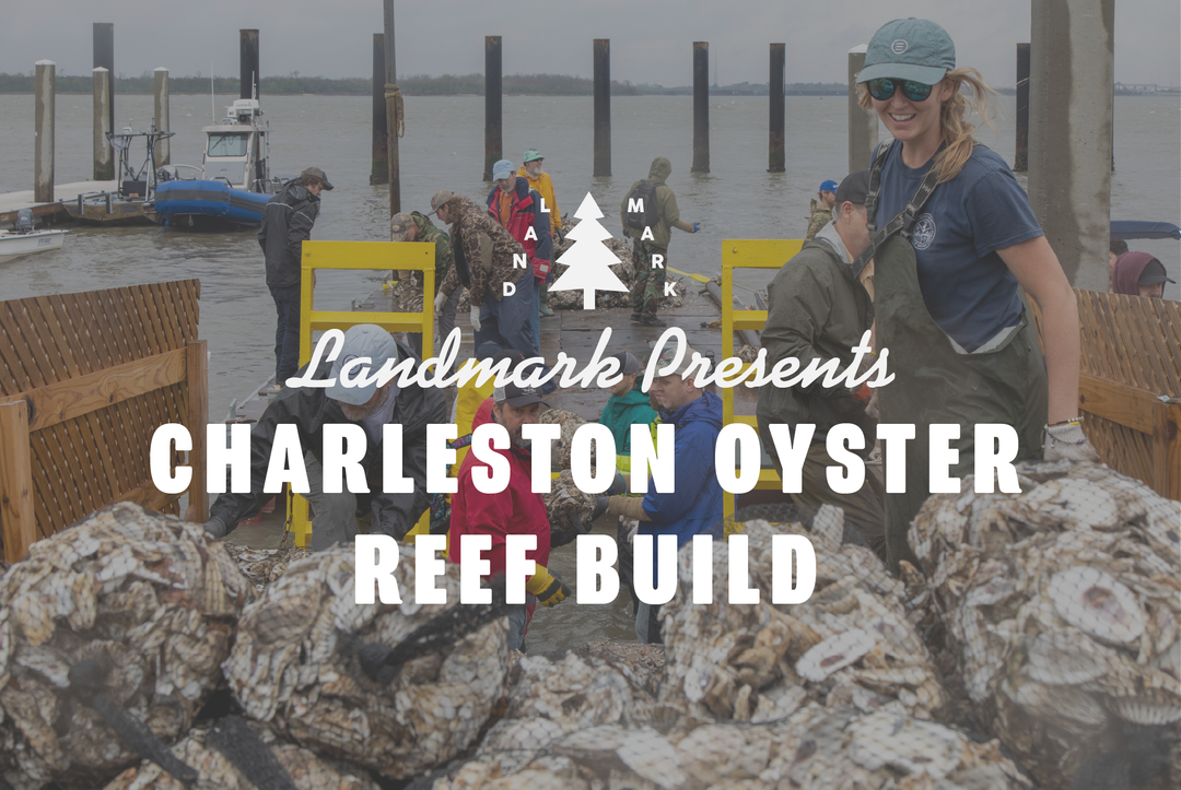Landmark Presents: Charleston Oyster Reef Build