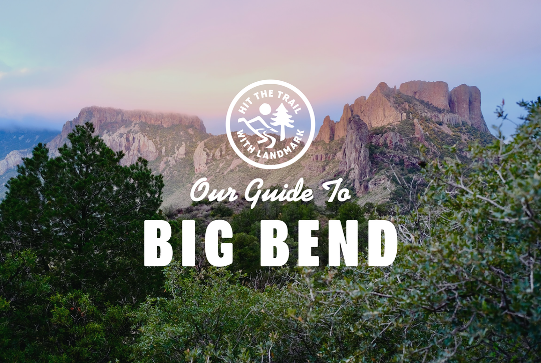 Hit the Trail with Landmark - One Day at Big Bend