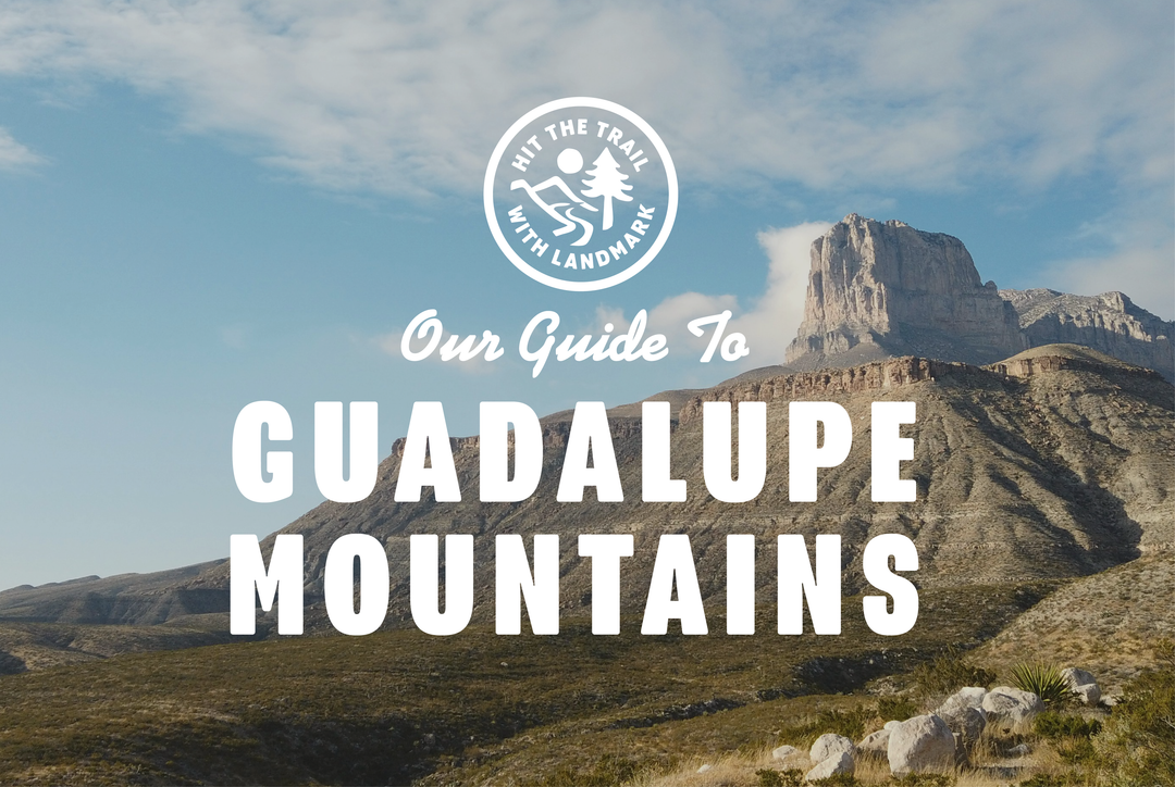 Hit the Trail With Landmark - Guadalupe Mountains National Park