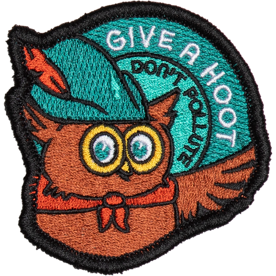 Give A Hoot, Don't Pollute Embroidered Patch Patch